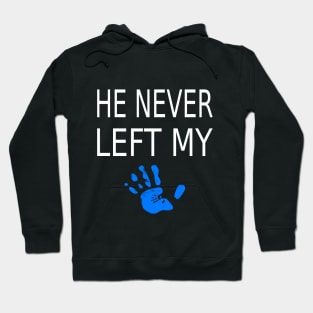 He Never Left My Hand Hoodie